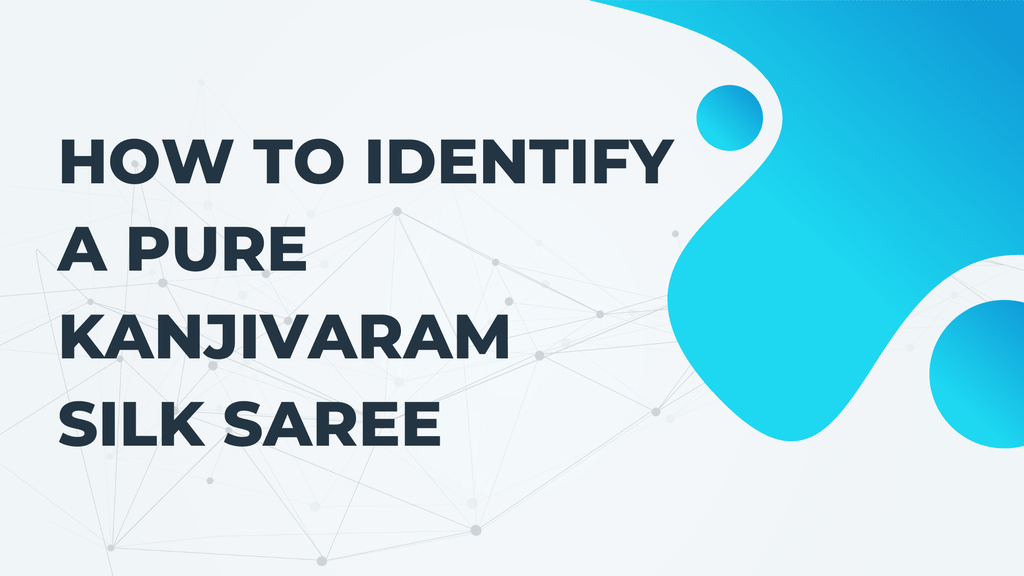 How to Identify a Pure Kanjivaram Silk Saree